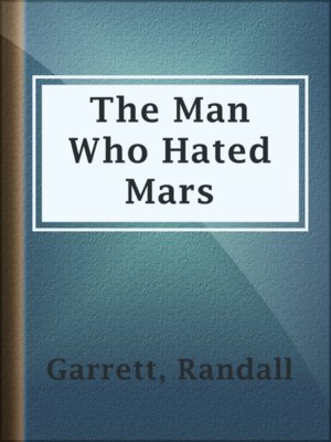 cover image of The Man Who Hated Mars
